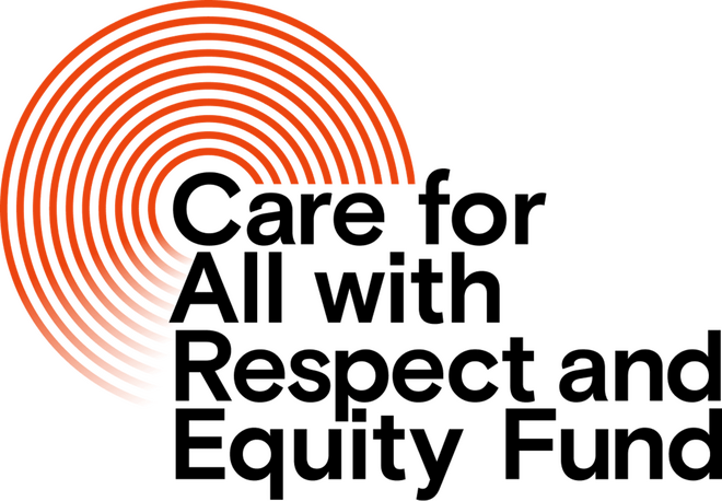 Care for All with Respect and Equity Fund Care for All with Respect and Equity Fund